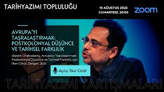 Tarihyazımı Tartışmaları  Dipesh Chakrabarty Avrupayı Taşralaştırmak Açılış İlker Cörüt [upl. by Rolanda208]