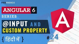 Input and Custom Property in Angular 6  Angular 6 Tutorial in Hindi 2019 24 [upl. by Aramat]