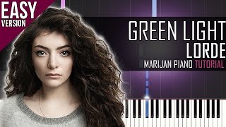 How To Play Lorde  Green Light  Piano Tutorial EASY [upl. by Dwaine]