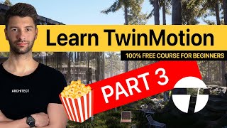 Twinmotion 2023 Beginners Course Part 3 [upl. by Kroo513]