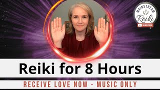 8Hour Reiki Session 💖 Receive Love Now  Perfect for Sleeping or Working [upl. by Asilim]