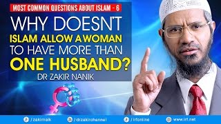 WHY DOESNT ISLAM ALLOW A WOMEN TO HAVE MORE THAN ONE HUSBAND DR ZAKIR NAIK [upl. by Shalne176]