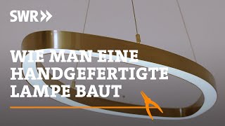 Wie man eine handgefertigte Lampe baut  SWR Handwerkskunst [upl. by Ayikal117]