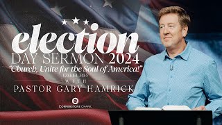 Church Unite for the Soul of America  Ezekiel 3315  Gary Hamrick [upl. by Ofloda460]