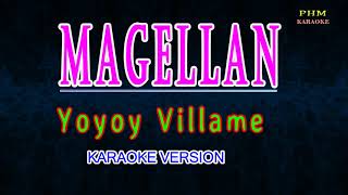 ♫ Magellan  Yoyoy Villame ♫ KARAOKE VERSION ♫ [upl. by Amora]