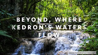 Beyond Where Kedrons Waters Flow Beautiful Song of Praise from Jehoshaphat Music [upl. by Zonnya843]