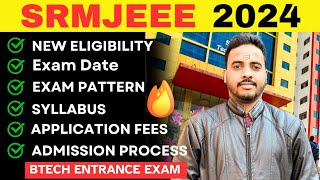 All About SRMJEEE 2024 🔥 New Eligibility Criteria  Exam Pattern  SRM Admission Process 2024 [upl. by Caz]