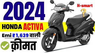 2024 Honda Activa Price  Honda Activa 6G hsmart on road price 2024  Loan PriceDownpaymentemi [upl. by Antonio662]