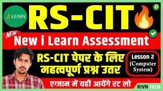 Rscit new i learn assessment Lesson 2 Computer System Rscit Exam Important Questions 2024 [upl. by Atnom672]