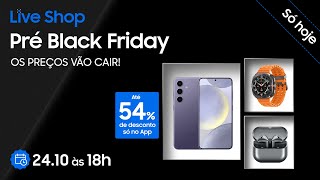 Pré Black Friday SamsungLiveShop com 54 OFF só no APP [upl. by Biddick]