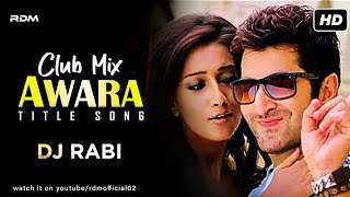 Awara Title Song Remix  Jeet  Sayantika  DJ RABI  Bengali Remix Song 2024 [upl. by Misti]