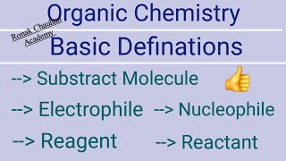 Basic Definations in Organic Chemistry  Reagent  Reactant  Nucleophile  Electrophile [upl. by Sheff]