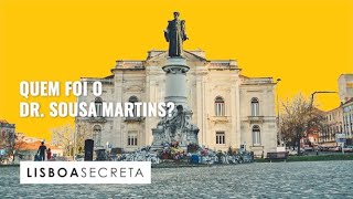 QUEM FOI O DR SOUSA MARTINS  Lisboa Secreta [upl. by Ssepmet]