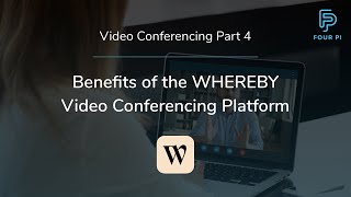 Video Conferencing Part 4  Benefits of the WHEREBY Video Conferencing Platform [upl. by Ibbie41]