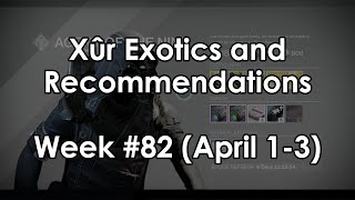 Destiny Xur Location and Exotic Armor amp Weapon Recommendations for Week 82 April 13 [upl. by Adnohsirk189]