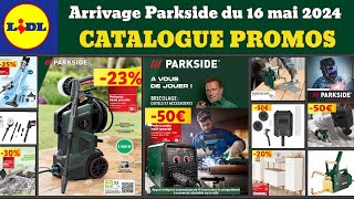 catalogue LIDL Parkside du 16 mai ✅ arrivage bricolage Parkside Performance🔥 Promo Deals SilverCrest [upl. by Malinda]