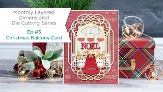 Layered Dimensional DieCutting Episode 5  Christmas Balcony Card [upl. by Rhianon338]