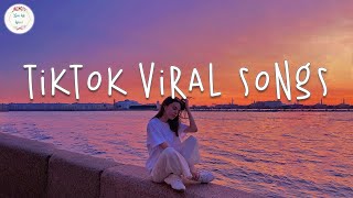 Tiktok songs 2024 🍷 Tiktok viral songs  Tiktok music 2024 [upl. by Einon]