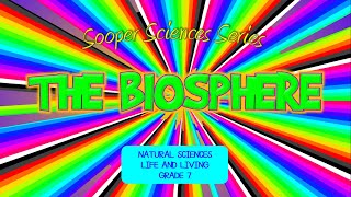 THE BIOSPHERE NATURAL SCIENCES GRADE 7 [upl. by Mohkos]