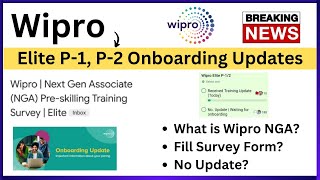 Wipro Elite P1 P2 Onboarding Updates  NGA Training Survey Form  Latest Updates [upl. by Kcirdled]