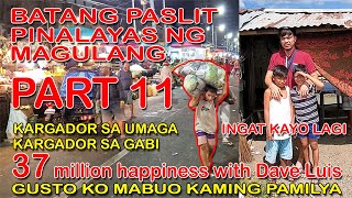 KARGADOR SA UMAGA KARGADOR SA GABI BATANG PASLIT PINALAYAS NG MAGULANG PART 11 37 MILLION HAPPINESS [upl. by Hsirehc]