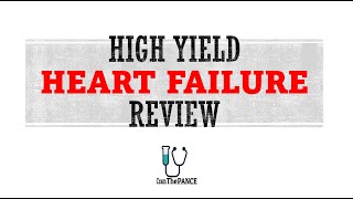 Heart Failure Review for the PANCE PANRE Eors and other Physician Assistant exams [upl. by Iek]