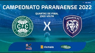 Coritiba x Cianorte  AO VIVO  Quartas de Final  Campeonato Paranaense 2022  Jogo Volta  RICMAIS [upl. by Franchot]