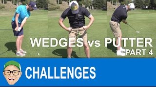 Wedges Vs Putter Challenges Part 4 [upl. by Fleta628]