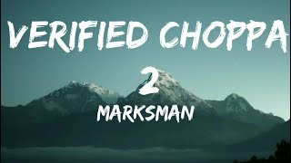 Marksman Verified Choppa 2 Lyrics [upl. by Nor]