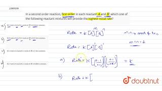 In a second order reaction first order in each reactant A and B which one of the following [upl. by Gahl]