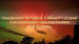 The benefits of a 35mm f12 for filming and photographing the aurora [upl. by Luise]