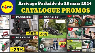 arrivage LIDL Parkside du jeudi 28 mars 2024 ✅ catalogue bricolage 🔥 Jardinage Parkside Performance [upl. by Gnihc]