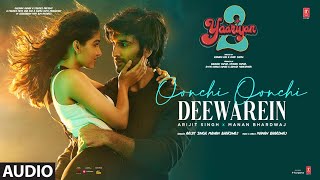 Oonchi Oonchi Deewarein Audio Yaariyan 2  Meezaan Anaswara  Arijit Manan  Radhika Vinay [upl. by Anaidiriv777]