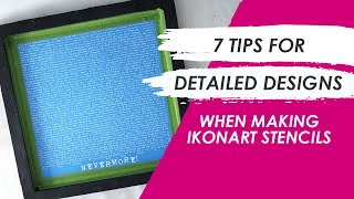 7 Tips For Creating High Detail Ikonart Stencils [upl. by Blockus582]