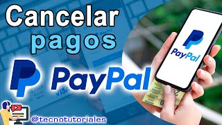 Cómo cancelar un pago en PayPal y recuperar tu dinero al instante [upl. by Alleuqcaj237]