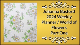 Johanna Basford 2024 Weekly Planner  World of Flowers  Wallpaper Part 1 [upl. by Carrie642]