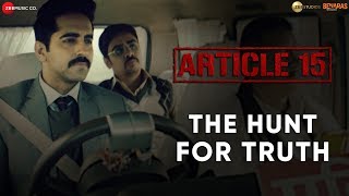 The Hunt for Truth  Article 15  Ayushmann Khurrana  Anubhav Sinha [upl. by Nevet678]