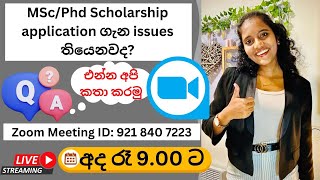 නොමිලේ රට යමුද MScPhd Scholarship application ගැන ප්‍රශ්න තියෙනවද එන්න අපි කතා කරමු Live Q amp A [upl. by Thierry]