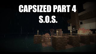 CAPSIZED Part 4 SOS [upl. by Ellersick]