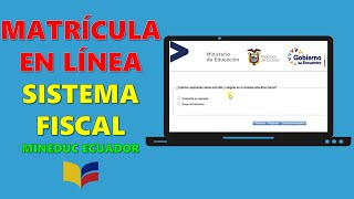 MATRÍCULA en LÍNEA SISTEMA FISCAL  Inscripciones en línea MinEduc ▷ juntoseducaciongobec [upl. by Zonnya584]