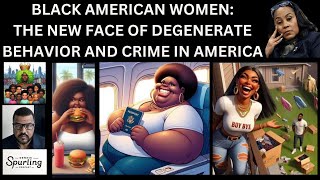 BLACK AMERICAN WOMEN THE NEW FACE OF CRIME AND DEGENERACY IN AMERICA [upl. by Eusebio]