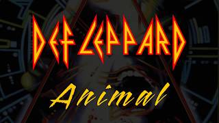 Def Leppard  Animal Lyrics Official Remaster [upl. by Annayar]