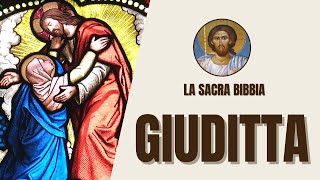 Giuditta  Eroina Coraggio e Liberazione del Popolo  La Sacra Bibbia [upl. by Levy402]