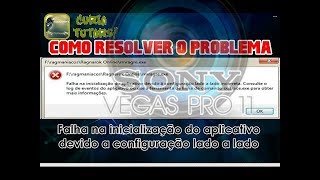 Consertar erro sxstrace exe Falha inicialização lado a lado D3D Error Resolvido MK9 Sony Vegas [upl. by Jehoash]