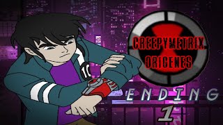 Ending 1 Creepymetrix Origenes [upl. by Veejar]