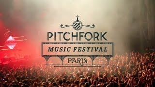 Pitchfork Music Festival Paris Trailer [upl. by Anceline166]