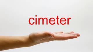 How to Pronounce cimeter  American English [upl. by Iraam]