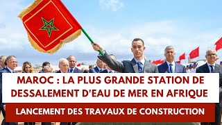 Maroc  Lancement des travaux de la plus grande station de dessalement deau de mer en Afrique [upl. by Samson]