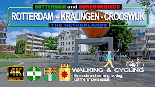 4K ROTTERDAM  KRALINGENCROOSWIJK CYCLING The Netherlands Walking and Cycling [upl. by Jordanson]