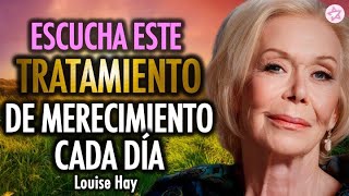 🍀 Tratamiento de MERECIMIENTO para TRANSFORMAR Tu Vida ⚡️🙏🏻 AFIRMACIONES POSITIVAS de Louise Hay 💜 [upl. by Sukramaj305]